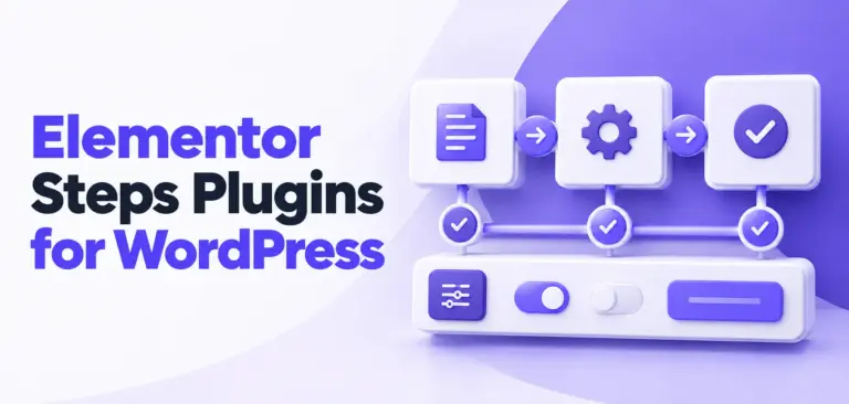 5 Best Elementor Steps Plugins for WordPress