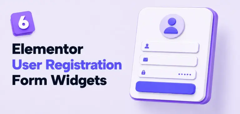Discovered the 6 Best Elementor User Registration Form Widgets