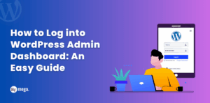 How to Log into WordPress Admin Dashboard: An Easy Guide - HT Mega Blog