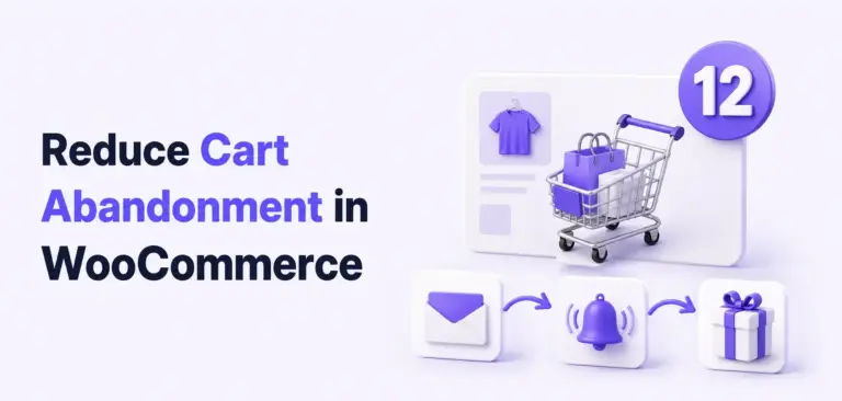 How to Reduce Cart Abandonment in WooCommerce